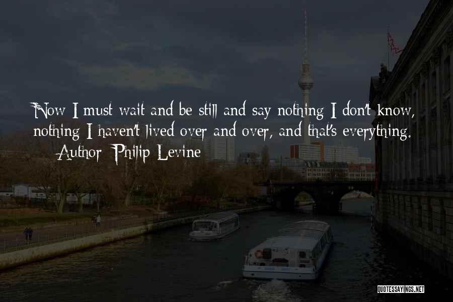 Philip Levine Quotes 1288366