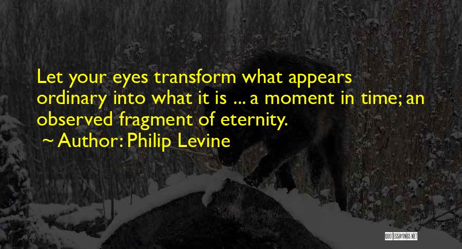 Philip Levine Quotes 1684979