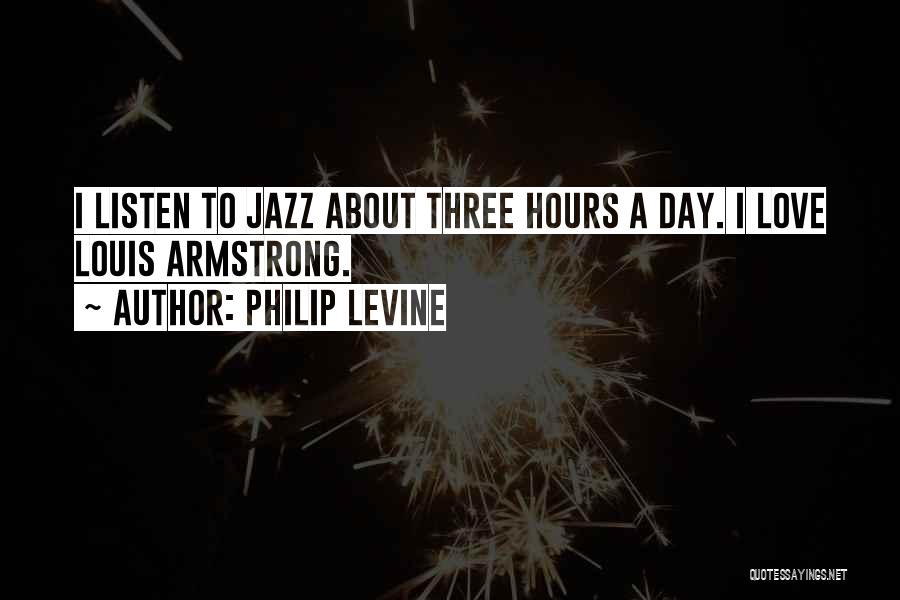 Philip Levine Quotes 1913934