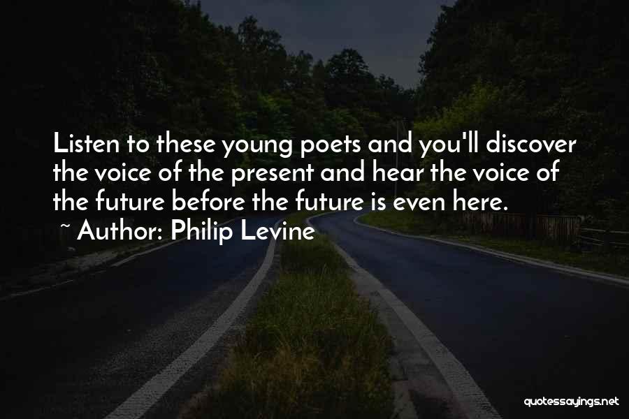 Philip Levine Quotes 1916692