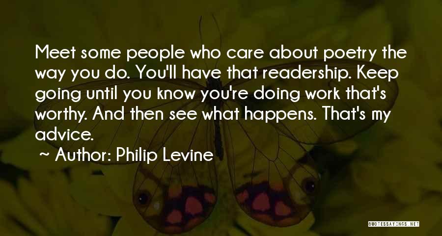 Philip Levine Quotes 1961430