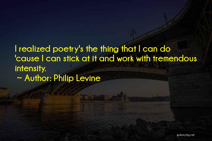 Philip Levine Quotes 1969733