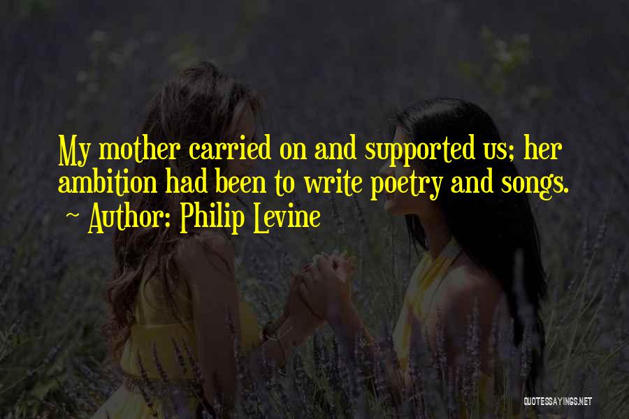 Philip Levine Quotes 232523