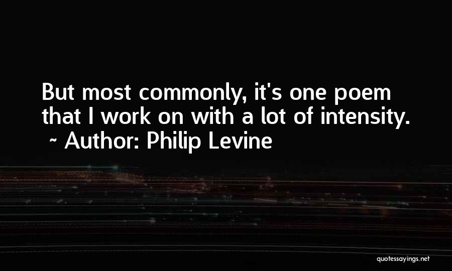 Philip Levine Quotes 806088