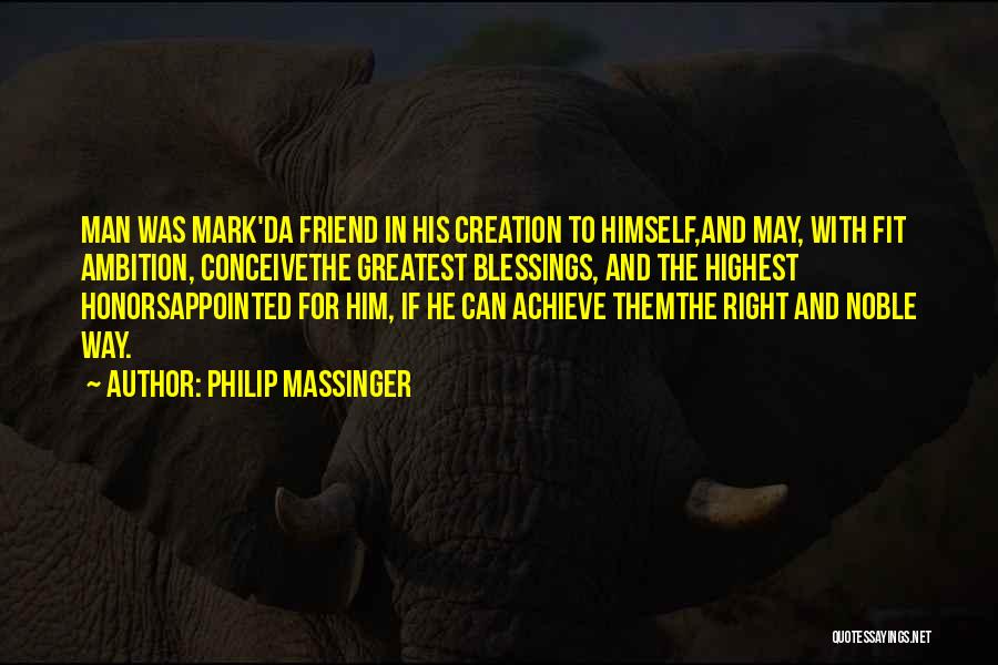 Philip Massinger Quotes 1181607