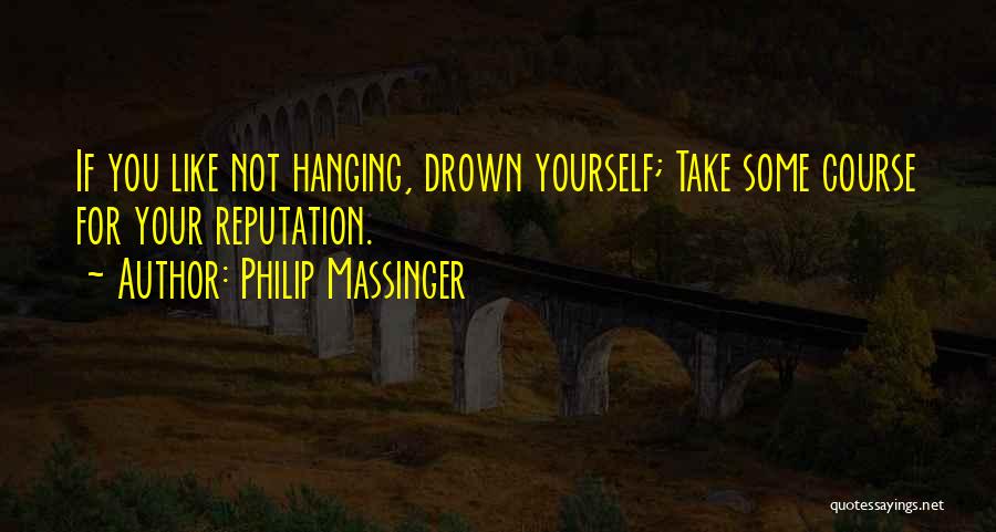 Philip Massinger Quotes 1188945