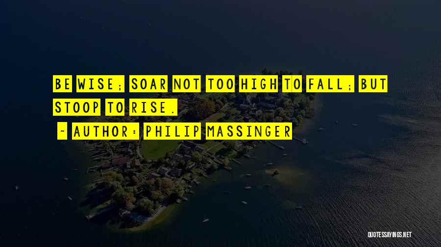 Philip Massinger Quotes 1761273