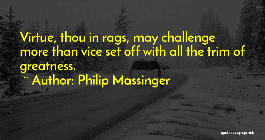 Philip Massinger Quotes 574905