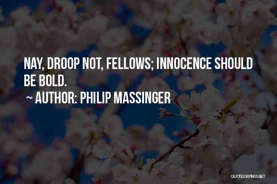 Philip Massinger Quotes 85622