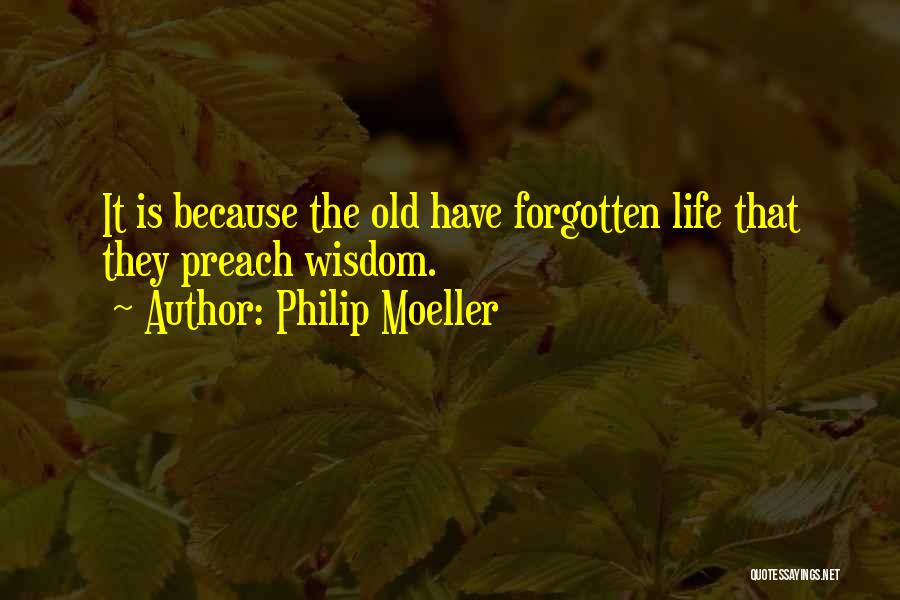 Philip Moeller Quotes 548716