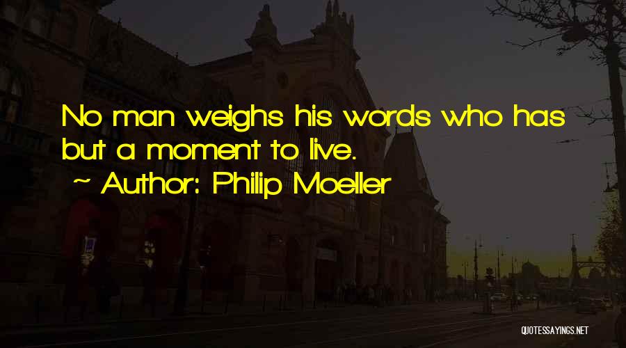 Philip Moeller Quotes 930432