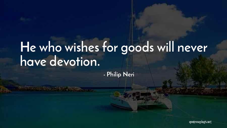 Philip Neri Quotes 1346207