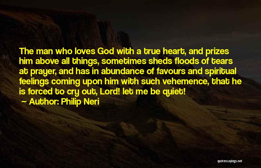 Philip Neri Quotes 1389720