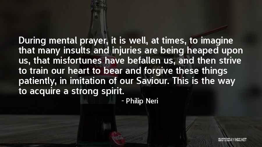 Philip Neri Quotes 1535065