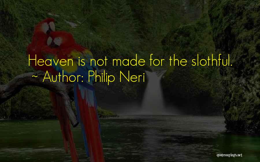 Philip Neri Quotes 1786252