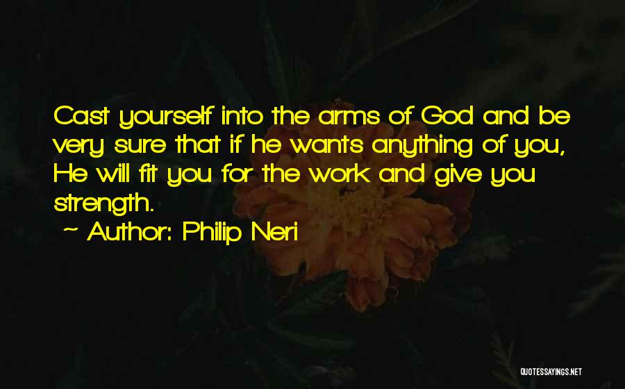 Philip Neri Quotes 461368