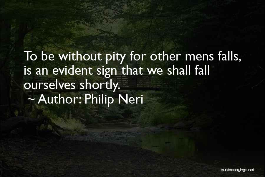 Philip Neri Quotes 96573
