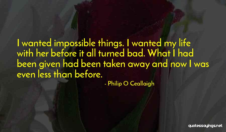 Philip O Ceallaigh Quotes 1173853