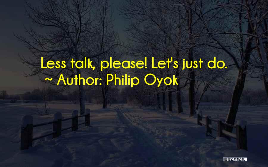 Philip Oyok Quotes 408561
