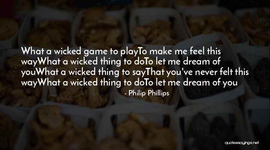 Philip Phillips Quotes 1512214