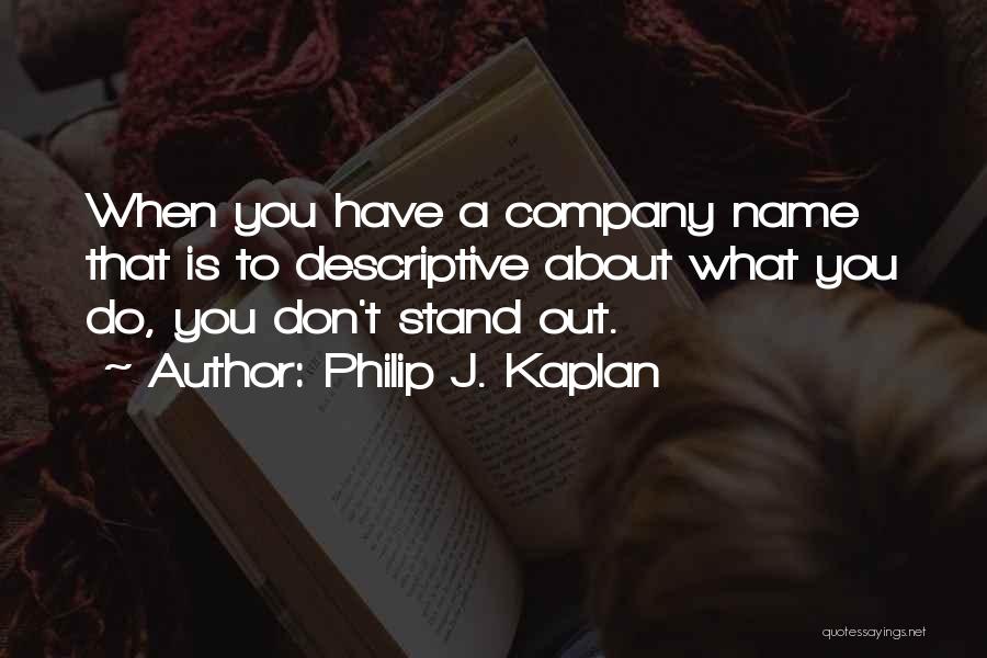 Philip Quotes By Philip J. Kaplan