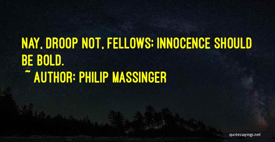 Philip Quotes By Philip Massinger