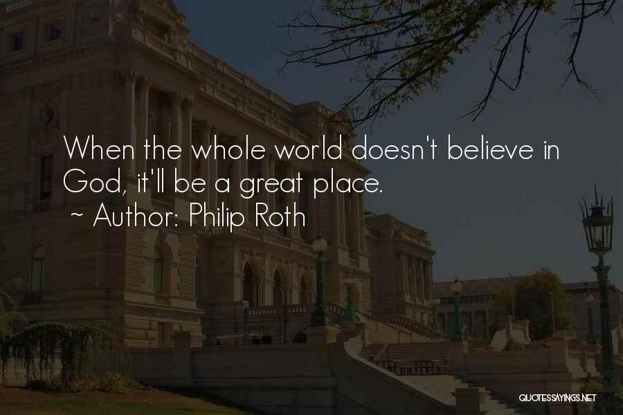 Philip Quotes By Philip Roth