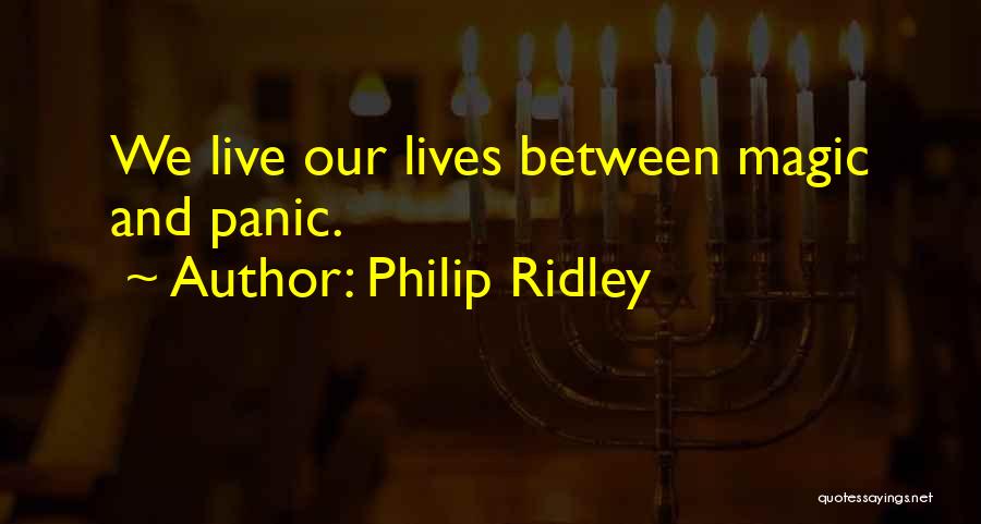 Philip Ridley Quotes 1314842