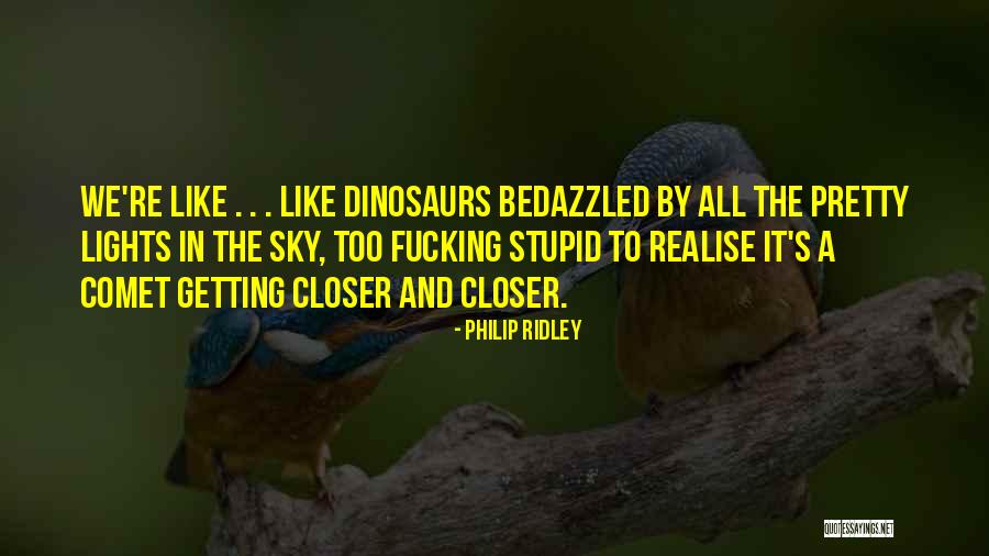 Philip Ridley Quotes 810210