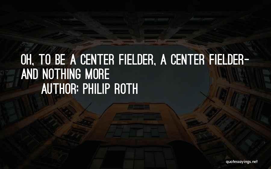 Philip Roth Quotes 1335779