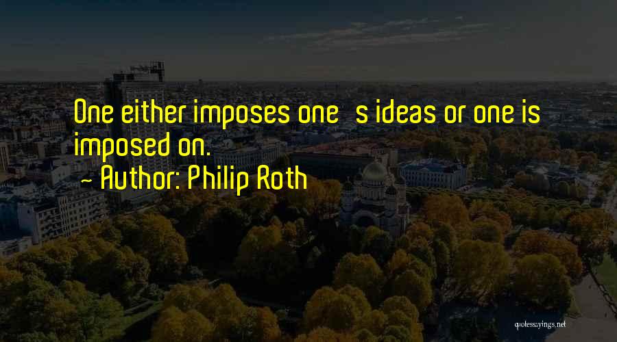 Philip Roth Quotes 2147040