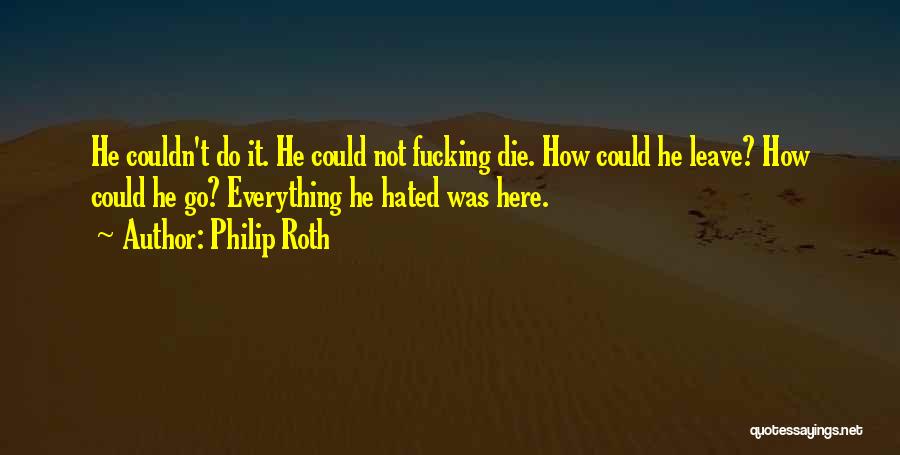 Philip Roth Sabbath Theater Quotes By Philip Roth