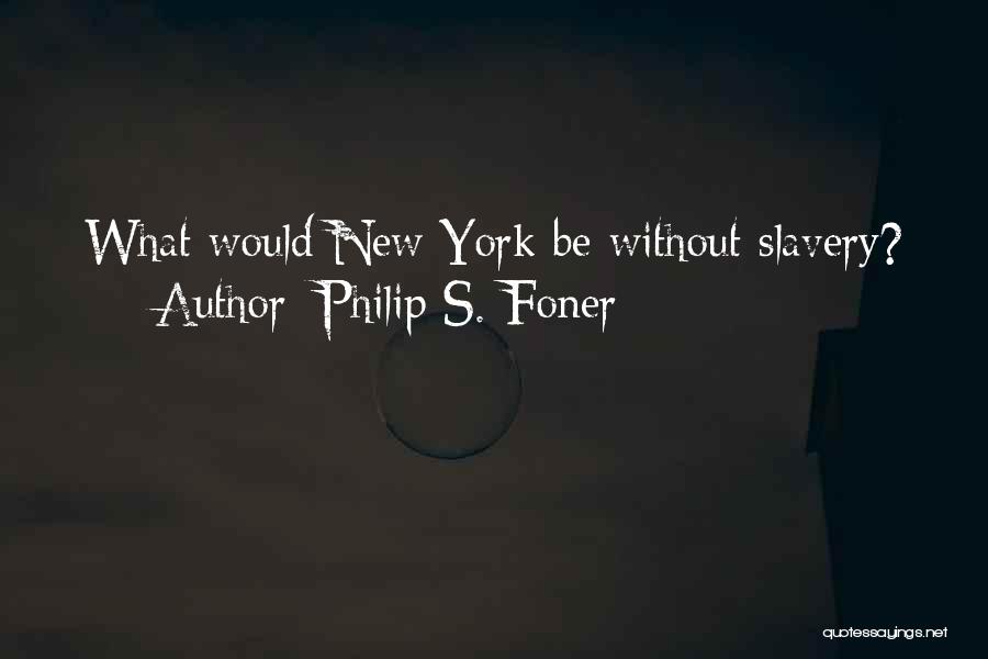 Philip S. Foner Quotes 1486900