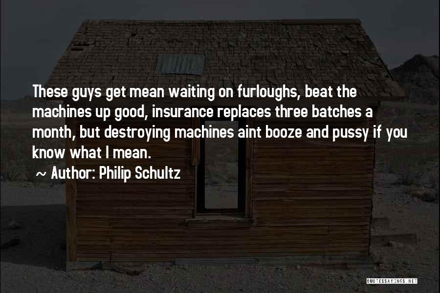 Philip Schultz Quotes 1088575