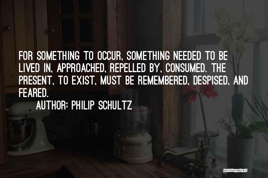 Philip Schultz Quotes 1329371