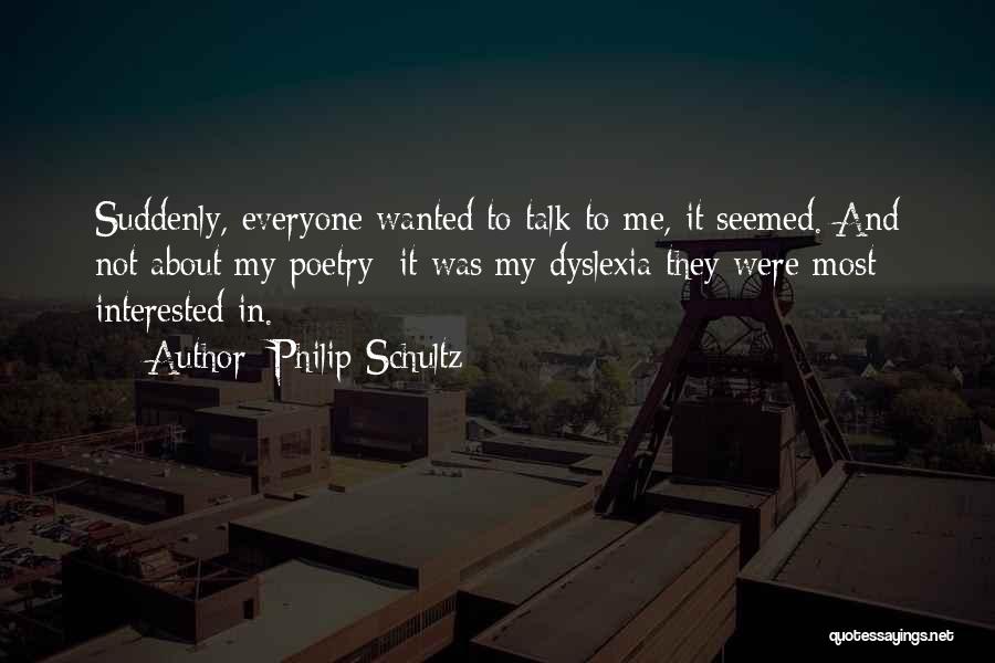 Philip Schultz Quotes 1330133