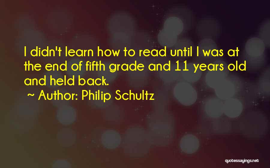 Philip Schultz Quotes 1349164