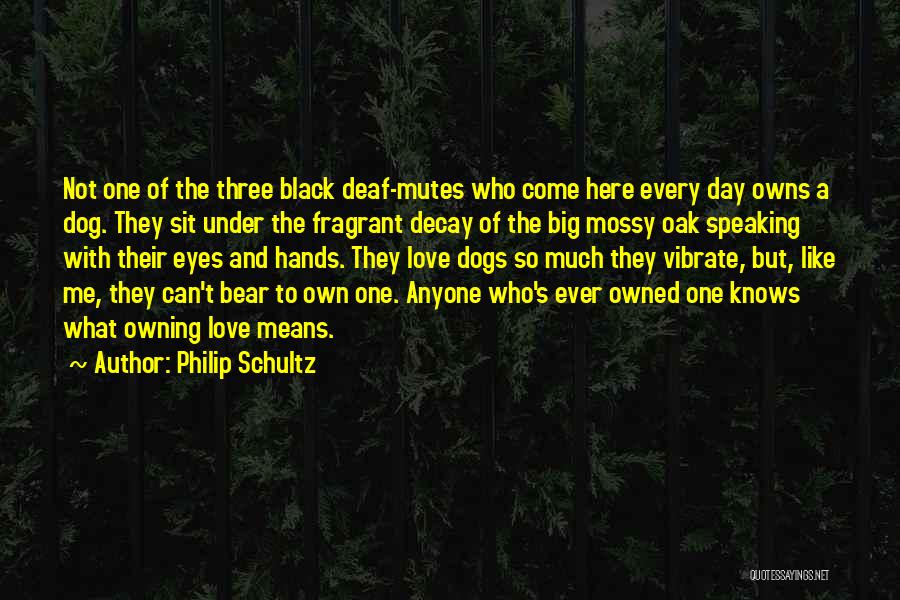 Philip Schultz Quotes 143764