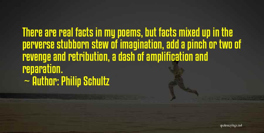 Philip Schultz Quotes 1517094