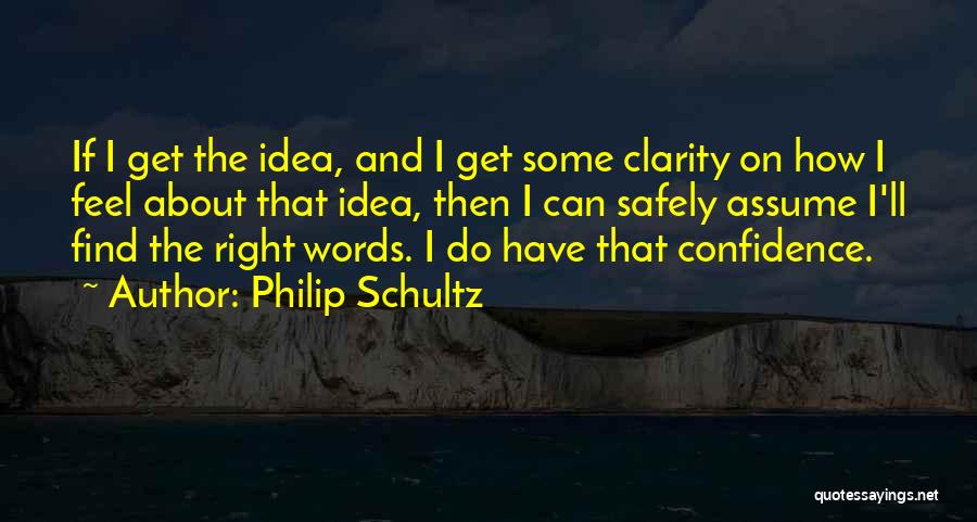 Philip Schultz Quotes 2185054