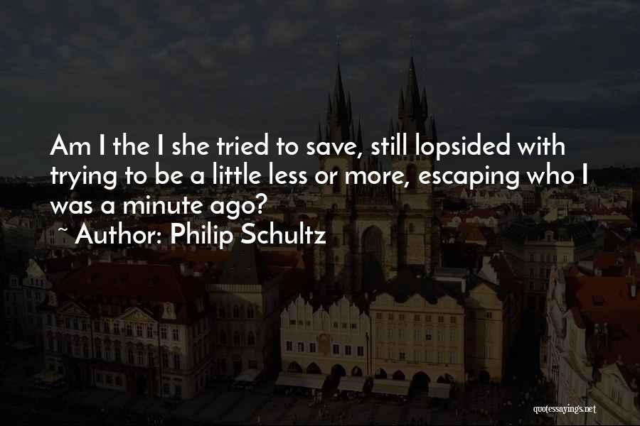 Philip Schultz Quotes 280199