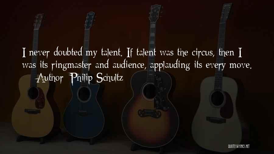 Philip Schultz Quotes 299927