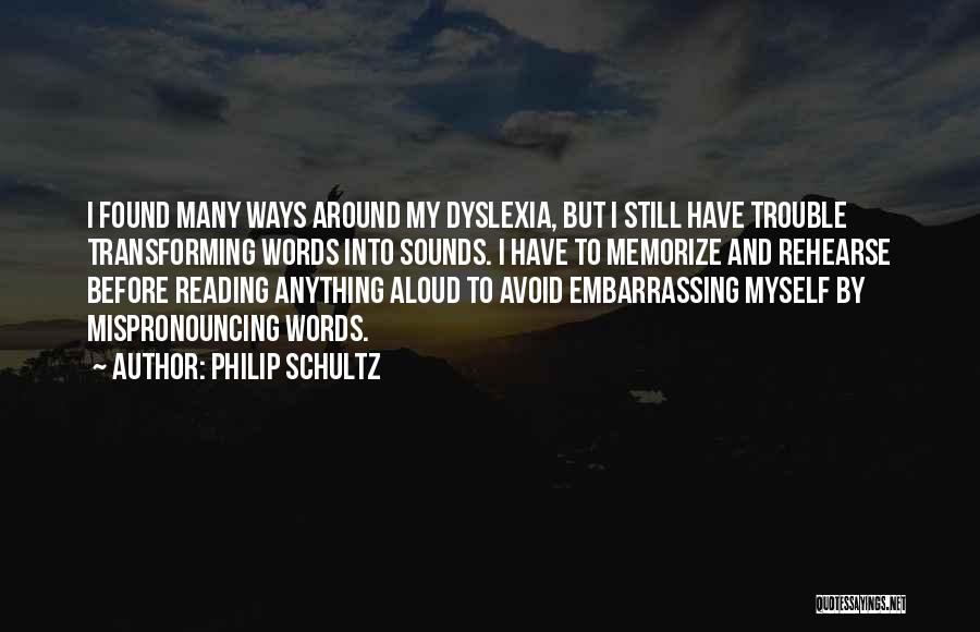 Philip Schultz Quotes 613741