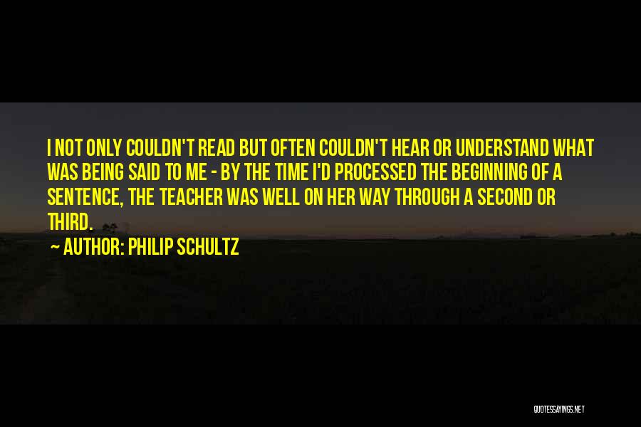 Philip Schultz Quotes 740894