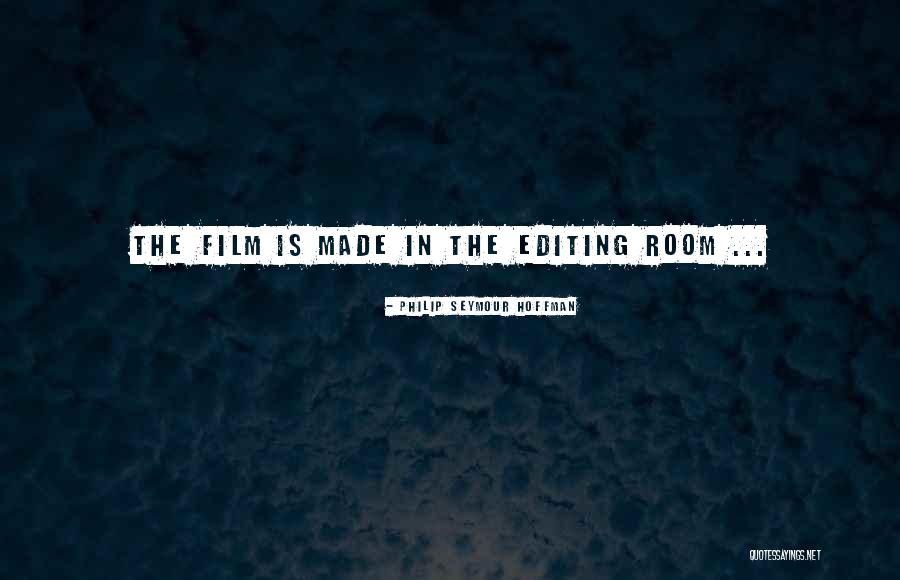 Philip Seymour Hoffman Film Quotes By Philip Seymour Hoffman