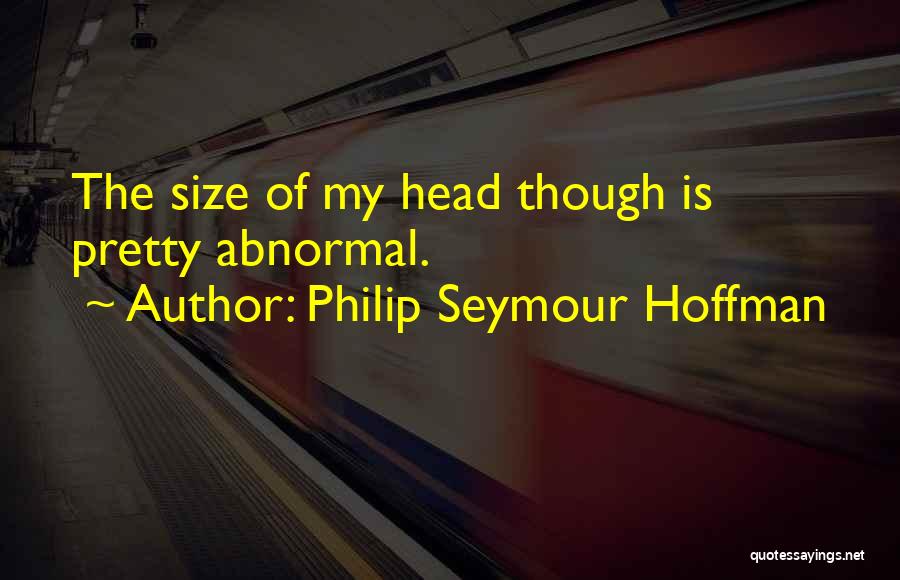Philip Seymour Hoffman Quotes 1147890