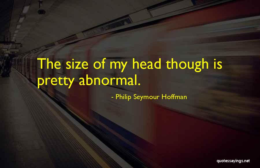 Philip Seymour Hoffman Quotes 1147890