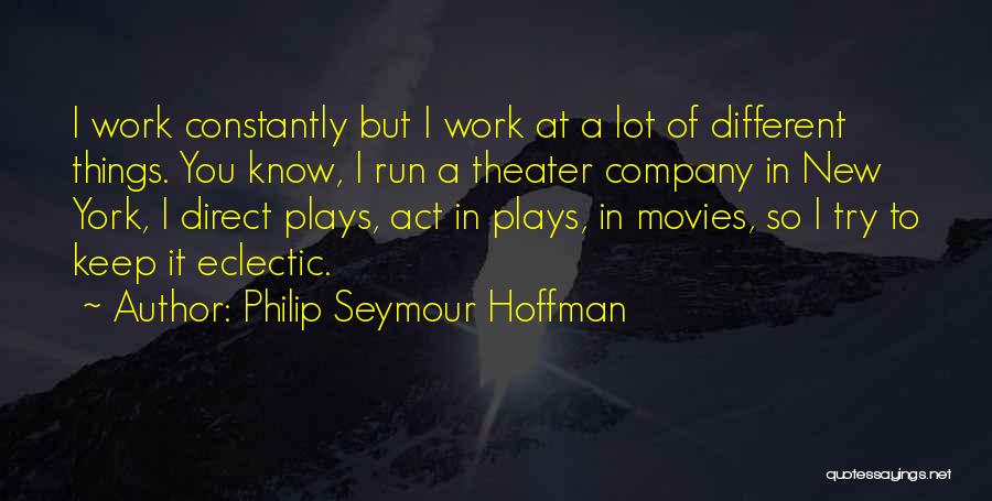 Philip Seymour Hoffman Quotes 1694928