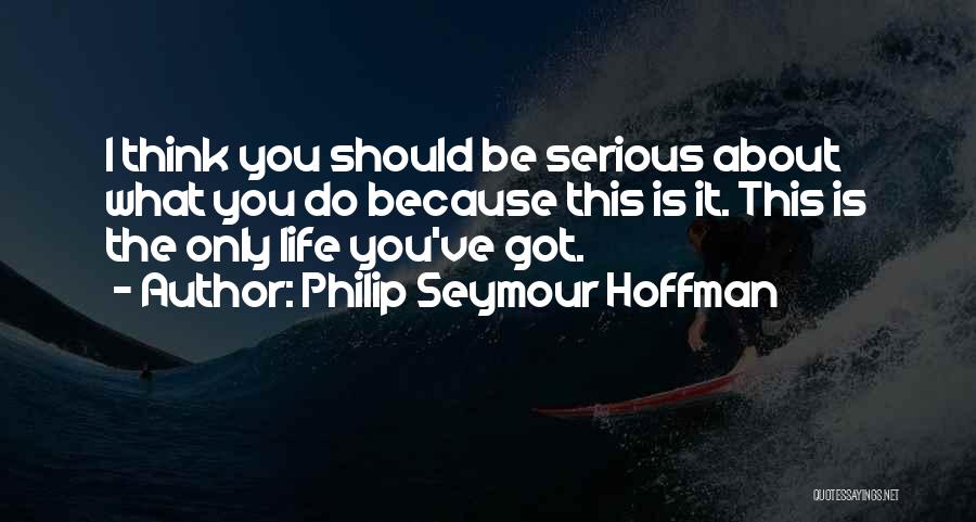 Philip Seymour Hoffman Quotes 1766239