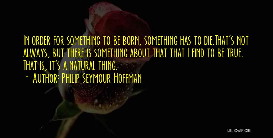 Philip Seymour Hoffman Quotes 1778530